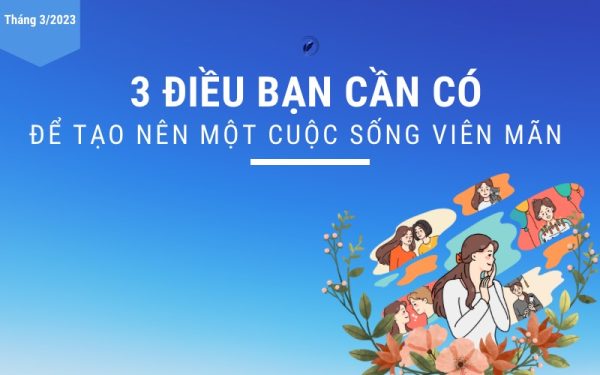 3 điều bạn cần có để tạo nên một cuộc sống viên mãn the parent writer