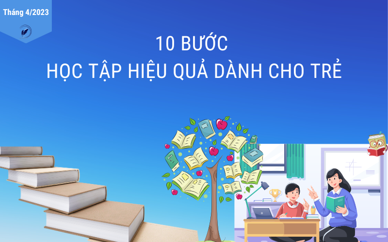 10 bước học tập hiệu quả dành cho trẻ theparentwriter