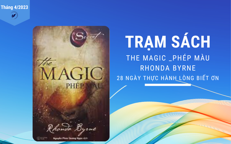 Trạm sách the magic phép màu 28 ngày thực hành lòng biết ơn Rhonda Byrne