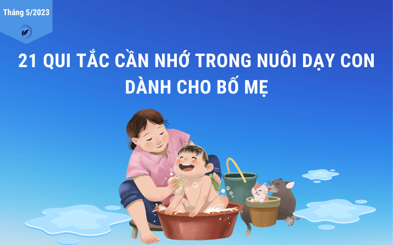 21 qui tắc cần ghi nhớ trong nuôi dạy con dành cho Bố mẹ theparentwriter