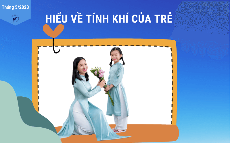 hiểu về tính khí của trẻ theparentwriter