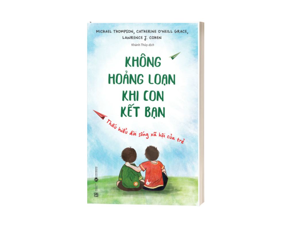 sách không hoảng loạn khi con kết bạn Michael Thompson, Catherine O’Neill Grace, Lawrence J. Cohen