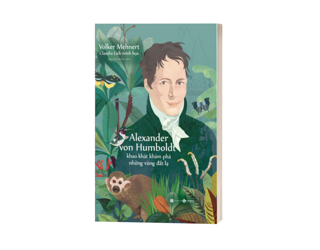 Alexander von Humboldt - Khao khát khám phá những vùng đất lạ