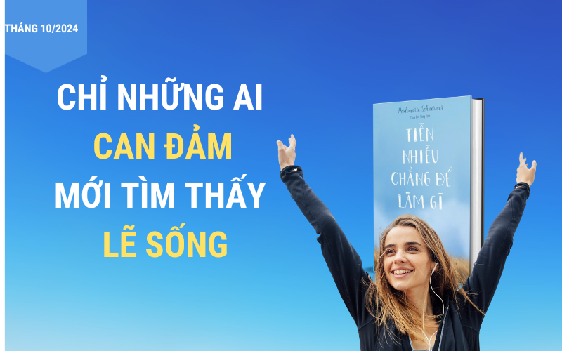 CAN ĐẢM TÌM LẼ SỐNG SÁCH TIỀN NHIỀU CHẲNG ĐỂ LÀM GÌ