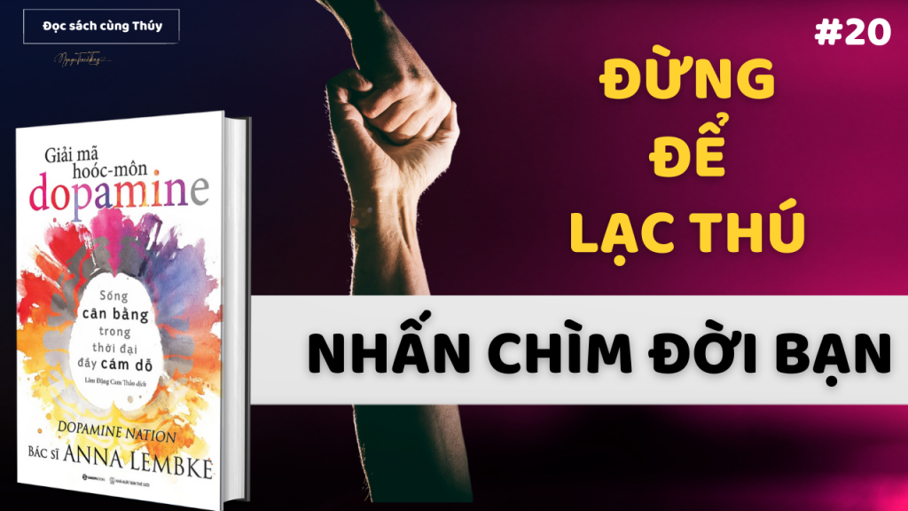 Sống Lành Mạnh, Cân Bằng Trong Thời Đại Đầy Cám Dỗ Sách Giải mã Dopamine Anna Lembke