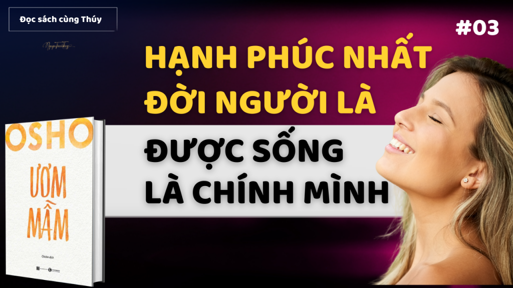Khao Khát Của Con Được Sống Là Chính Mình | Sách Ươm Mầm Osho