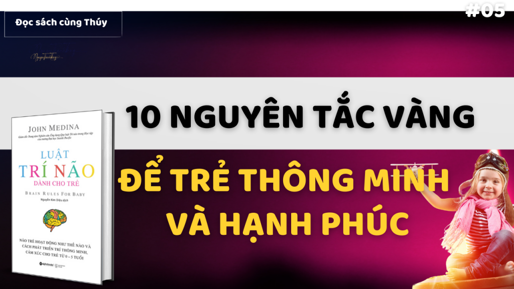 10 nguyên tắc vàng để trẻ thông minh và hạnh phúc Sách Luật trí não dành cho trẻ John Medina