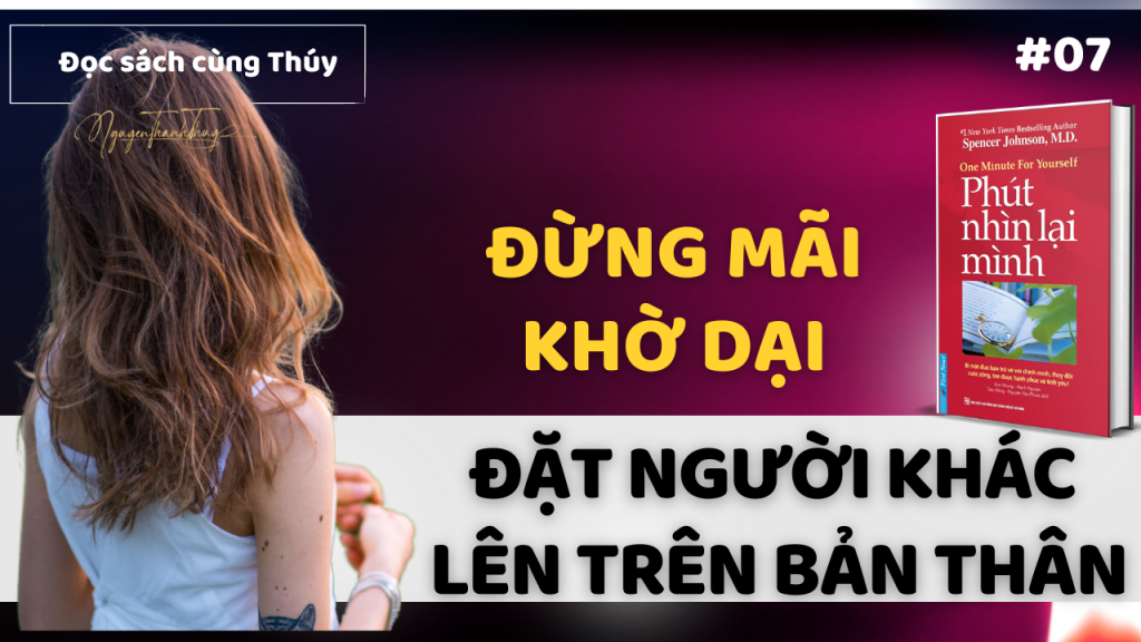 Điều Khờ Dại Nhất Là Mãi Đặt Người Khác Lên Trên Bản Thân | Sách Phút Nhìn Lại Mình | Spencer Johnson