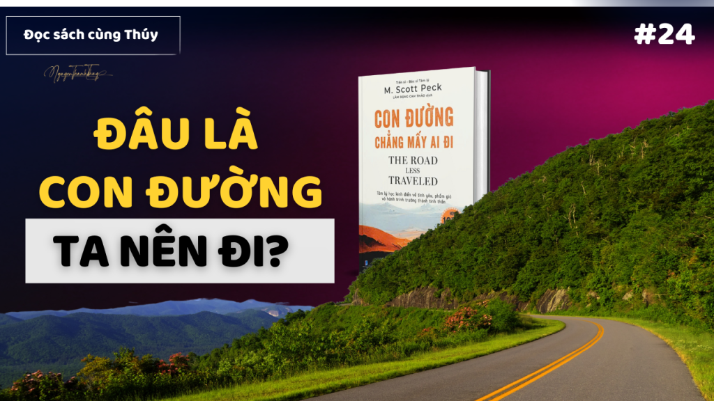 Rốt Cuộc, Đâu Là Con Đường Ta Nên Đi Con Đường Chẳng Mấy Ai Đi M. Scott Peck